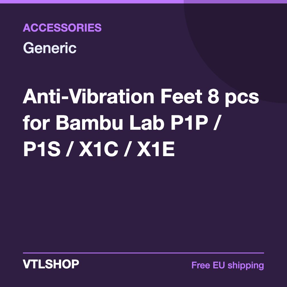 Anti-Vibration Feet 8 pcs for Bambu Lab P1P / P1S / X1C / X1E